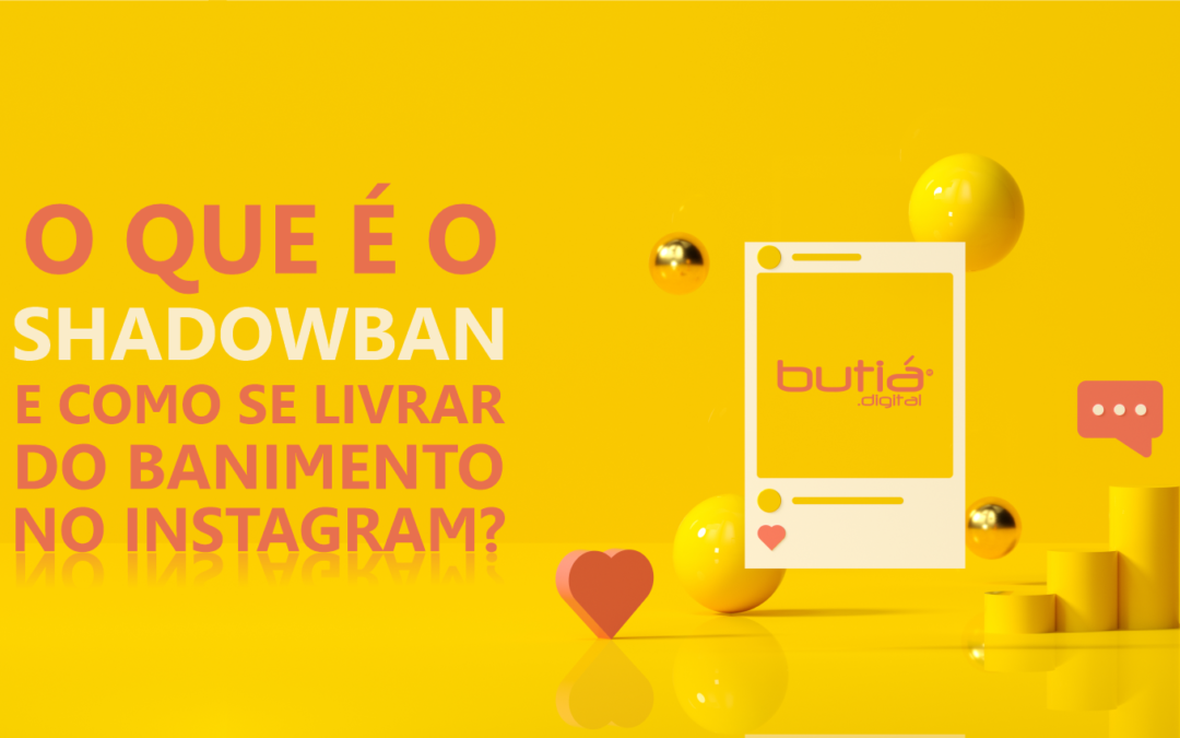 O que é o shadowban e como se livrar do banimento no Instagram?