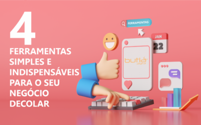 4 FERRAMENTAS SIMPLES E INDISPENSÁVEIS PARA O SEU NEGÓCIO DECOLAR