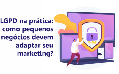 LGPD na prática: como pequenos negócios devem adaptar seu marketing?