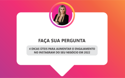 4 dicas úteis para aumentar o engajamento no Instagram do seu negócio em 2022