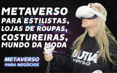 Metaverso para o mundo da moda: a oportunidade para crescer