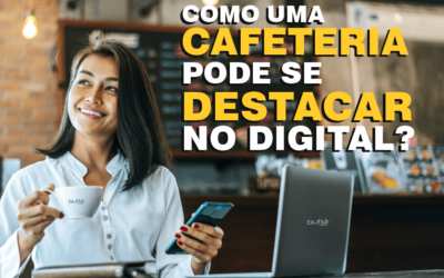 Como uma Cafeteria pode se destacar no digital?