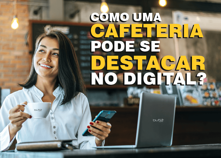 Como uma Cafeteria pode se destacar no digital?