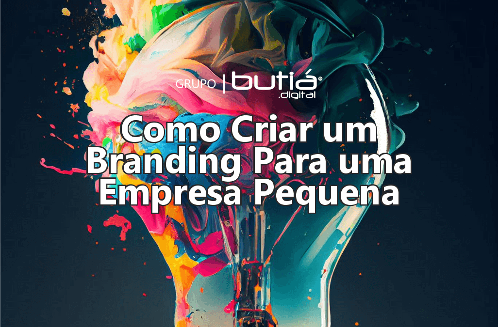 Como Criar um Branding Para uma Empresa Pequena