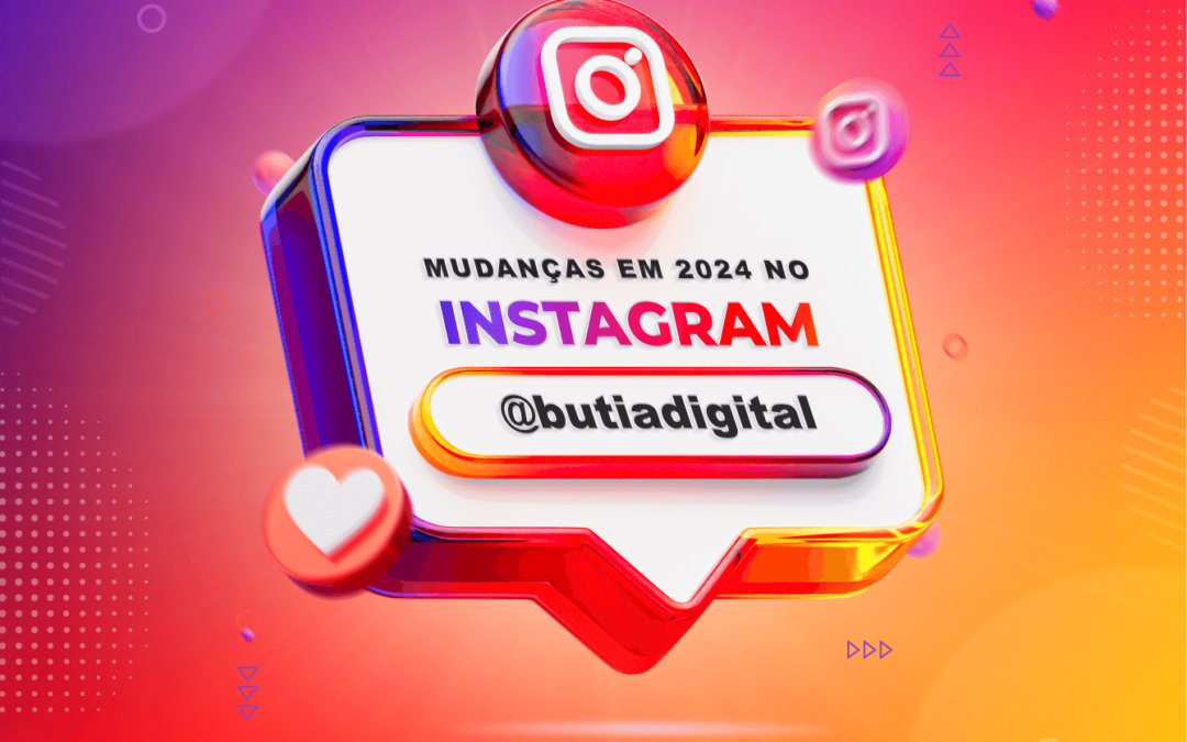 Mudanças Instagram 2024: Insights Essenciais para sua Estratégia Digital
